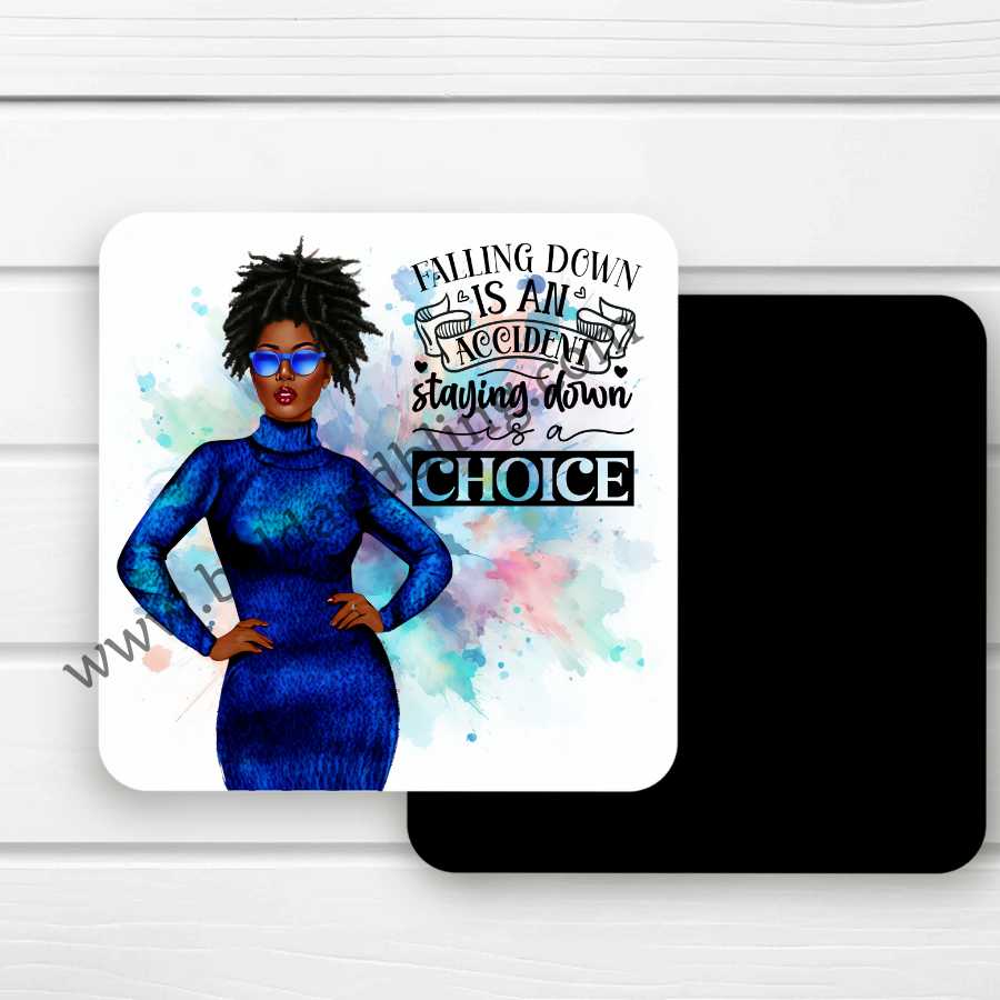 Falling Down is an Accident, Staying Down is a Choice Magnet