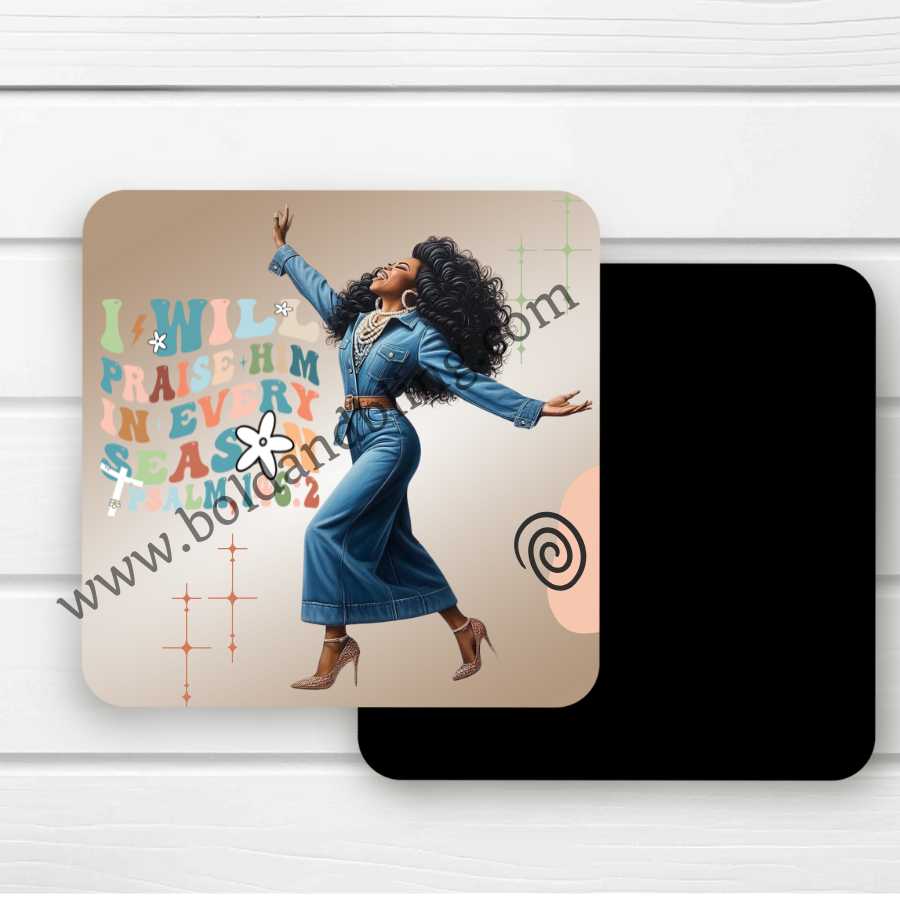 I Will Praise Him in Every Season Magnet