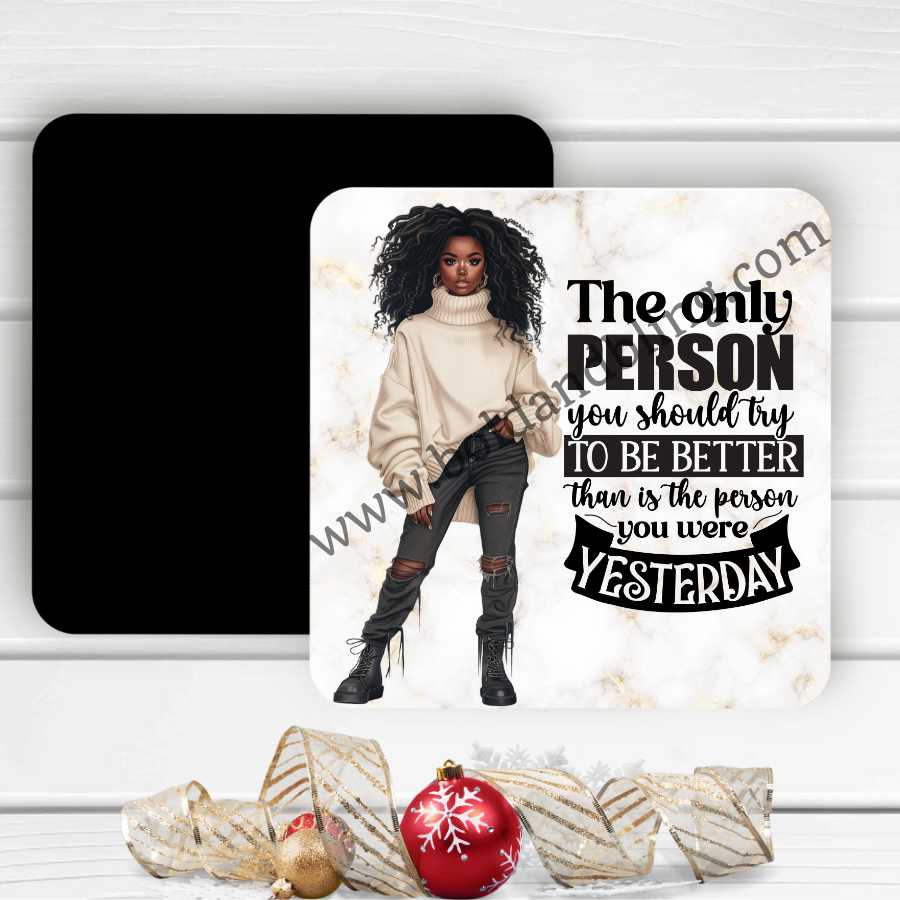 Better Than Yesterday Magnet