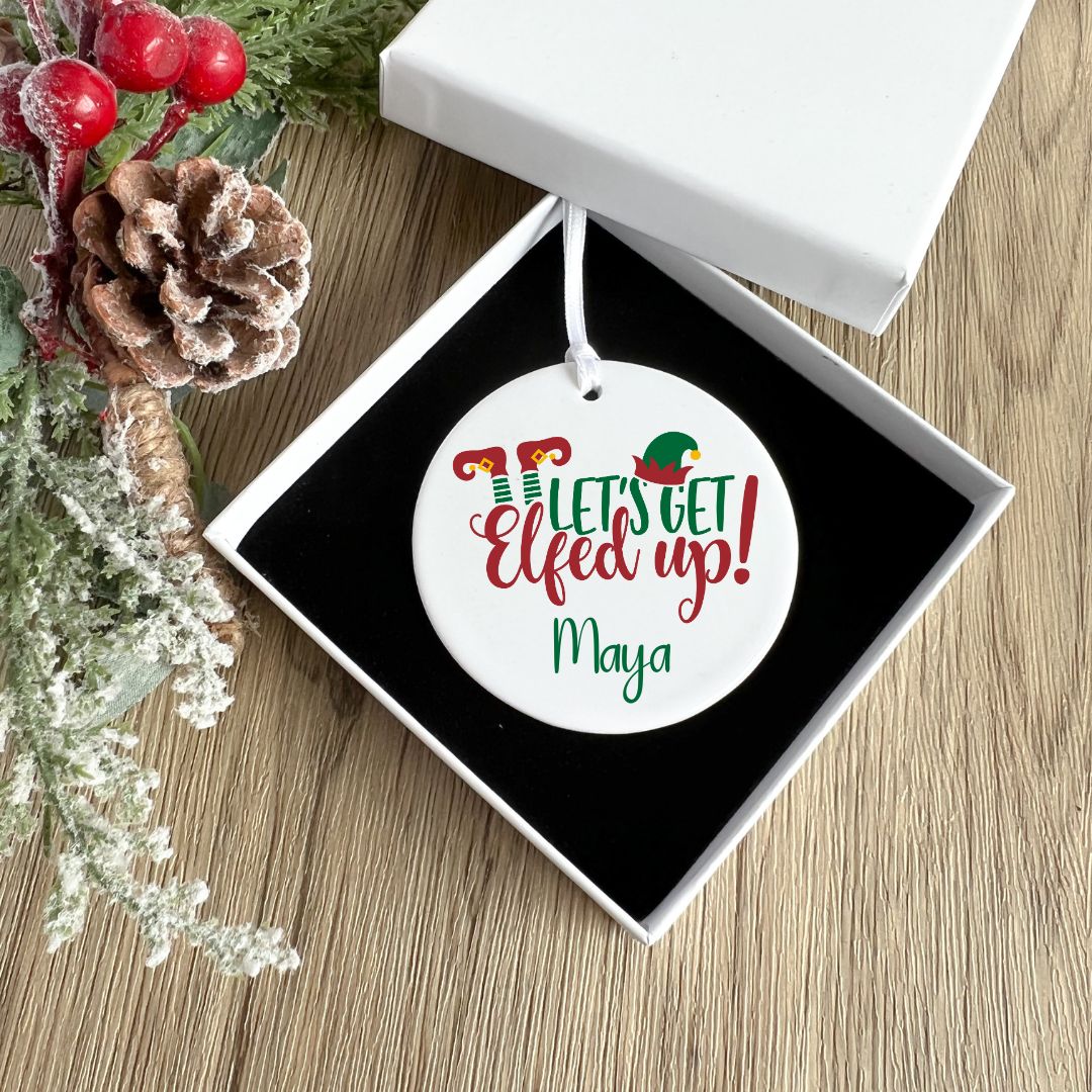Let's Get Elfed Up Personalized Christmas Ornament