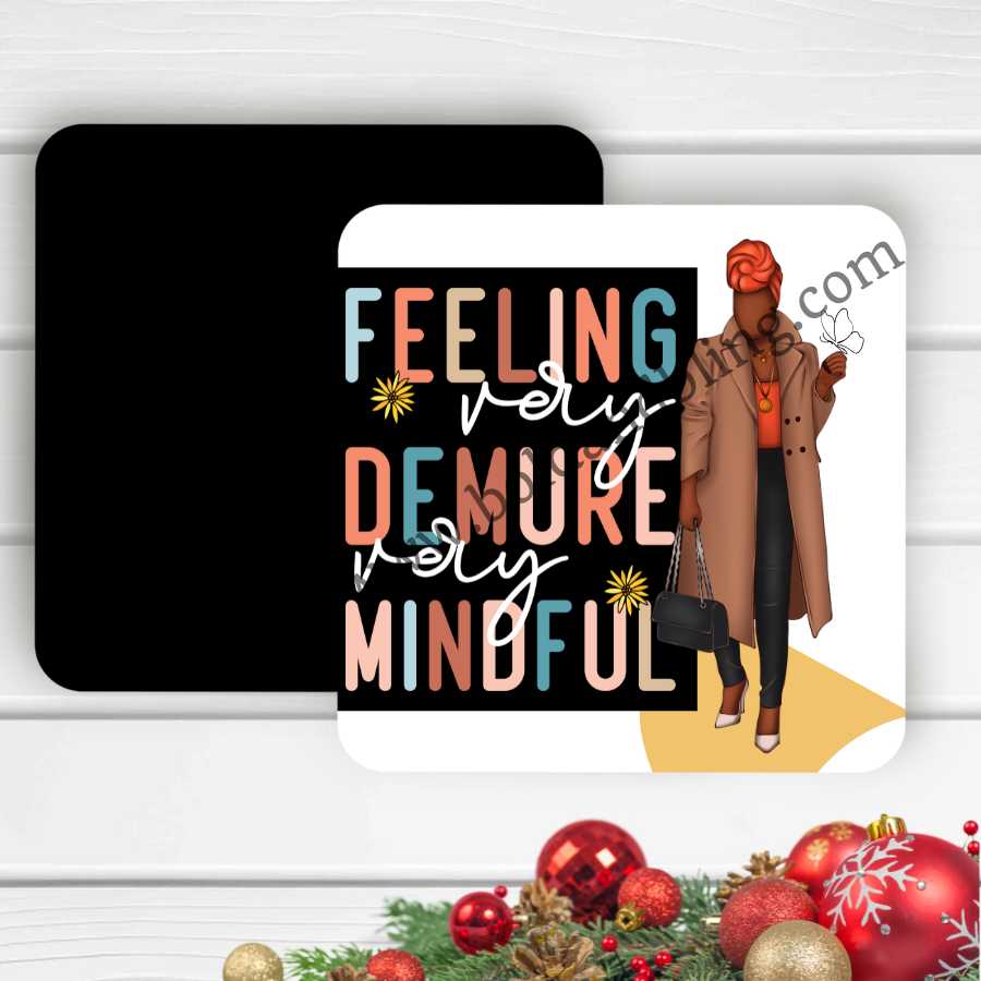 Feeling Demure, Very Mindful Magnet II