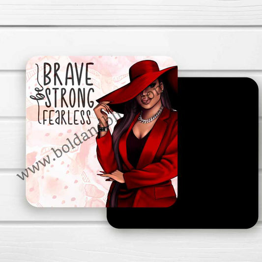 Be Strong, Be Brave, Be Fearless Magnet