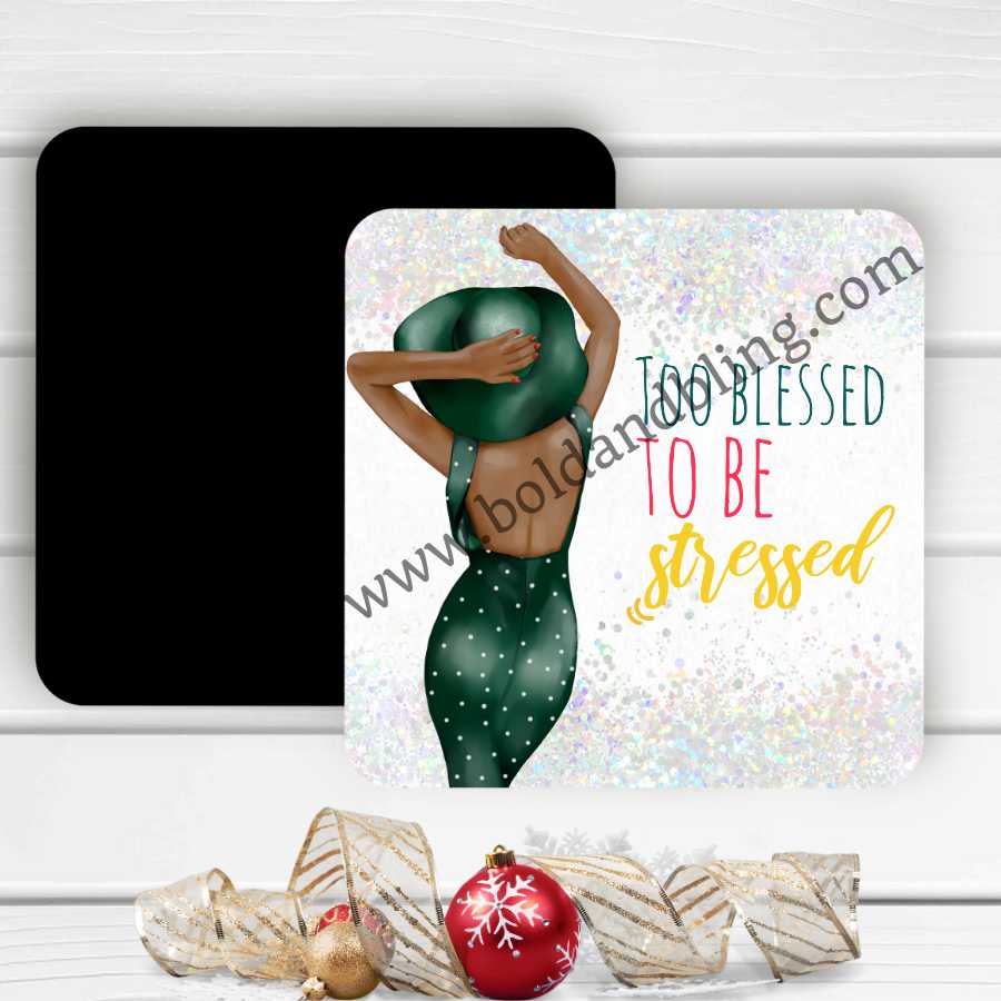 Too Blessed To Be Stressed Magnet II