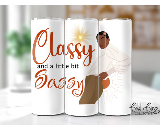 Classy and a Little Bit Sassy - 20oz Tumbler