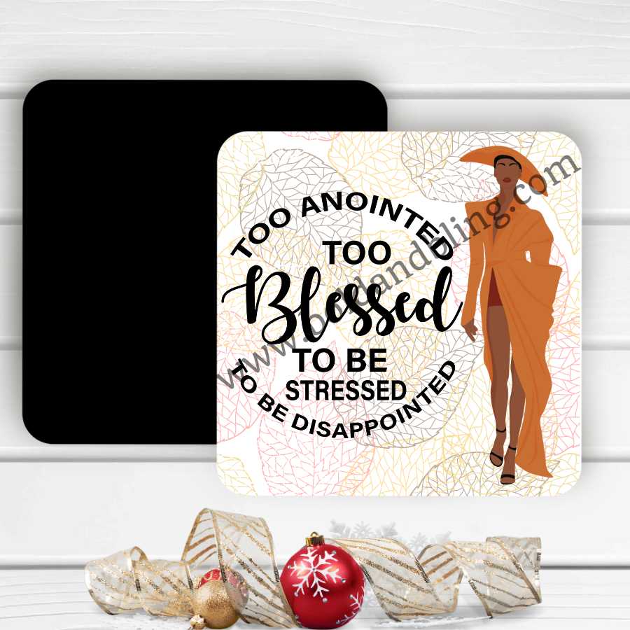 Too Blessed To Be Stressed Magnet