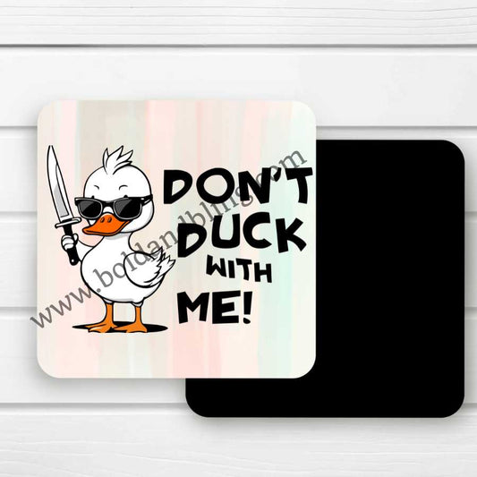 Don't Duck With Me Magnet